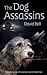 The Dog Assassins (The Adventures of Llewelyn & Gelert #2)