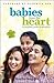 Babies From The Heart: A Co...