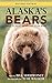 Alaska's Bears: Grizzlies, ...