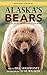 Alaska's Bears: Grizzlies, Black Bears, and Polar Bears, Revised Edition (Alaska Pocket Guide)