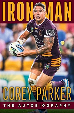 Iron Man: Corey Parker: The Autobiography (Kindle Edition)