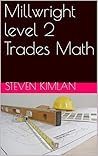 Millwright level 2 Trades Math
