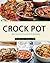 Crock Pot: 365 Days of Crock Pot Recipes (Crock Pot, Crock Pot Recipes, Crock Pot Cookbook, Slow Cooker, Slow Cooker Cookbook, Slow Cooker Recipes, Slow Cooking, Slow Coo)