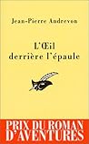 L'Œil derrière l'épaule L'Œil derrière l'épaule