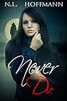 Never Die Never Die