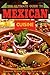 The Ultimate Guide to Mexican Cuisine: Homemade Mexican Rice and Mexican Desserts - Mexican Meals You Can’t Resist