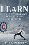 Learn: Learning to Remember More with Few Simple Techniques (Learn, Learning, Unlimited Memory, Remember, Learning Techniques)
