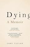 Dying by Cory Taylor