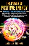 The Power of Positive Energy by Andrian Teodoro