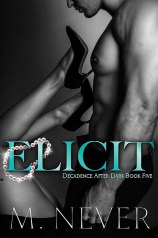 Elicit (Decadence After Dark, #5)