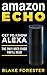 Amazon Echo: Get To Know Alexa - An Amazon Echo User Guide (Amazon Echo, Amazon Fire Phone, Amazon Kindle, Amazon Fire Stick, Amazon Fire Tablet)