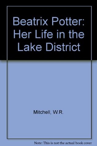 Beatrix Potter: Her Life in the Lake District (Paperback)