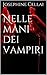 Nelle mani dei vampiri (Italian Edition)