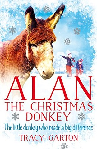 Alan the Christmas Donkey: The Little Donkey Who Made a Big Difference (Kindle Edition)