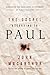 The Gospel According to Paul: Embracing the Good News at the Heart of Paul's Teachings