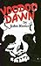 Voodoo Dawn a Novel