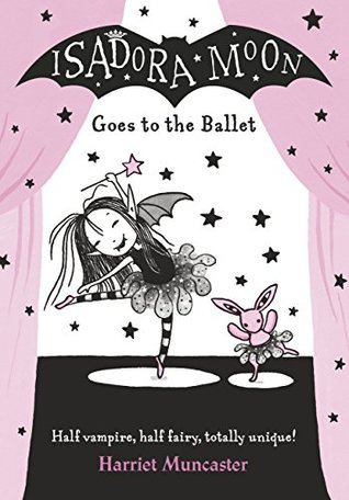 Isadora Moon Goes to the Ballet (Isadora Moon #4)
