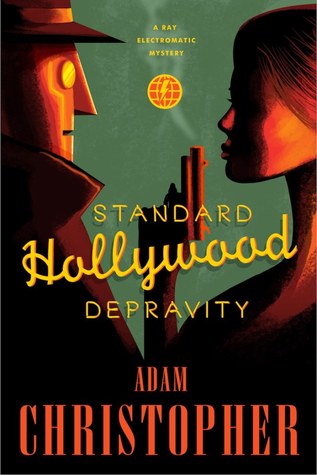 Standard Hollywood Depravity (Ray Electromatic Mysteries #1.5)