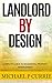 Landlord By Design: Complete Guide to Residential Property Management
