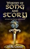 Worthy of Song and Story by Neal Chase