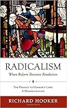 Radicalism: When Reform Becomes Revolution: The Preface to Hooker's Laws: A Modernization Radicalism: When Reform Becomes Revolution: The Preface to Hooker's Laws: A Modernization