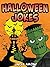Halloween Jokes: Hilarious Halloween Jokes for Kids (Halloween Books for Kids)