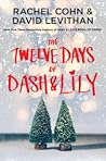 The Twelve Days of Dash and Lily by Rachel Cohn The Twelve Days of Dash and Lily by Rachel Cohn