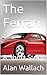The Ferrari: A Short Story