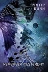 Remember Yesterday by Pintip Dunn