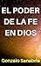 El poder de la fe en Dios: Cómo confiar en las promesas divinas y conquistarlas (Bosquejos y sermones de la Biblia nº 4) (Spanish Edition)