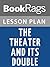 Lesson Plans The Theater and Its Double
