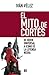 El mito de Cortés by Iván  Vélez