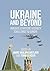 Ukraine and Beyond: Russia'...