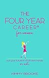 Book cover for The Four Year Career® for Women: Put Your Future in Your Own Hands or Not