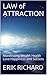 LAW of ATTRACTION: Manifesting Wealth Health Love Happiness and Success (Life Long Improvement)
