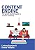 Content Engine: The Growth Hacker's Guide to Content Marketing