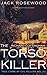 Richard Cottingham: The True Story of The Torso Killer: Historical Serial Killers and Murderers (True Crime by Evil Killers Book 20)