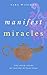 Manifest Miracles: The Four Steps of Divine Attraction (Divine Manifesting Book 1)