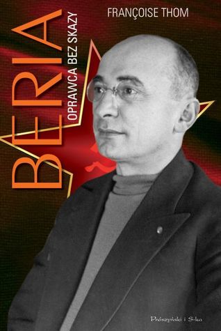 Beria. Oprawca bez skazy