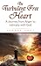 The Turbulent Free Heart: A Journey from Anger to Intimacy with God