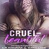 Cruel and Beautiful by A.M. Hargrove