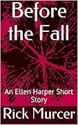 Before the Fall: An Ellen Harper Short Story