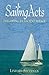 Sailing Acts by Linford Stutzman Sailing Acts by Linford Stutzman