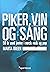 Piker, vin og sang