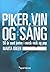 Piker, vin og sang