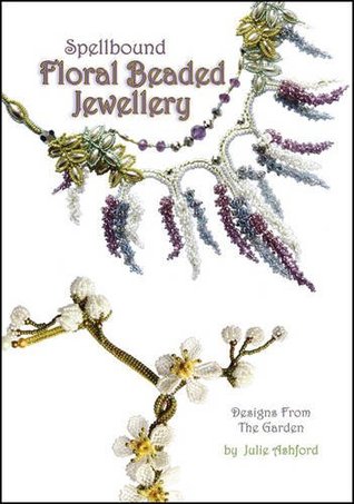 Spellbound Floral Beaded Jewellery: Designs from the Garden (Paperback)