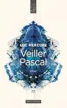 Veiller Pascal by Luc Mercure