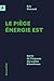 Le piège Énergie Est by Eric Pineault