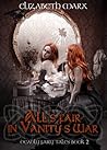 All's Fair in Vanity's War by Elizabeth Marx