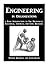 Engineering in Organizations: A Basic Introduction to the Mechanical, Electrical, Chemical, and Civil Branches
